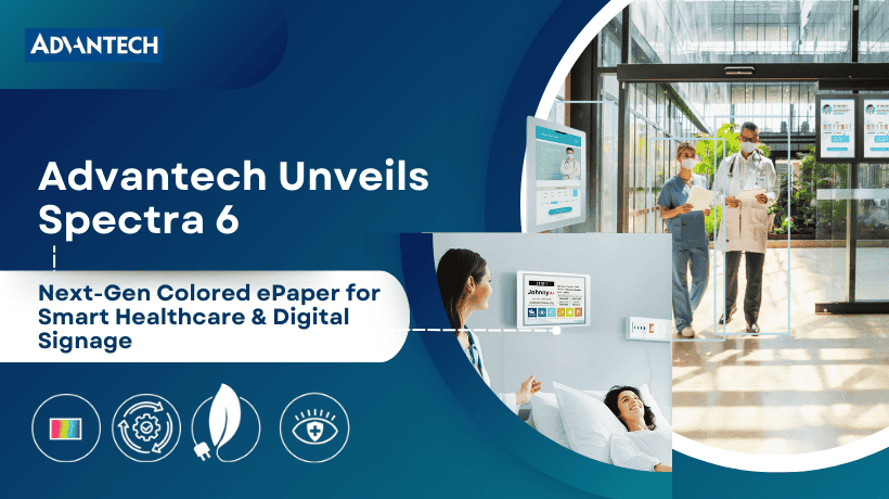 Advantech giới thiệu Spectra 6: giải pháp ePaper có màu thế hệ mới dành cho chăm sóc sức khỏe thông minh
